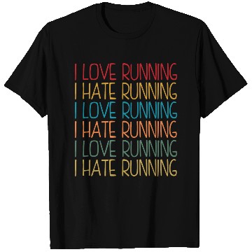 Discover I Love Running, I Hate Running T Shirts