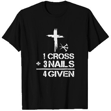 Discover 1 Cross 3 Nails Forgiven Christian Easter T Shirts