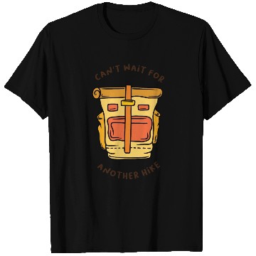 Discover Cant Wait for Another Hike T Shirts