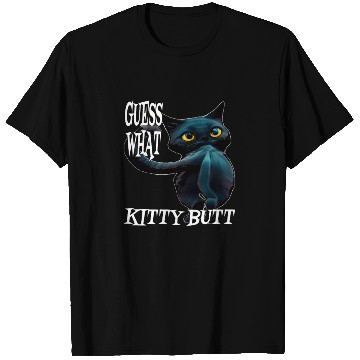 Discover Funny Kitty Butt: Hilarious Guess What Cat- Kitty T Shirts