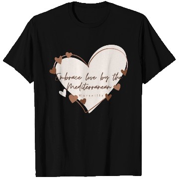 Discover Embrace love by the Mediterranean T Shirts