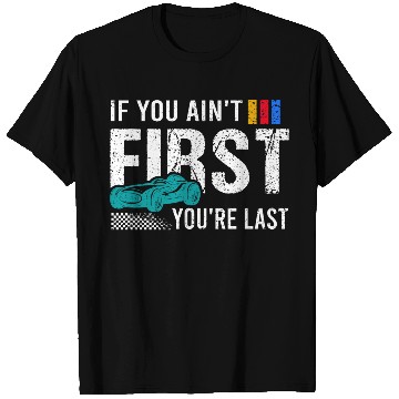 Discover If You Ain't First You're Last Fathers Day T Shirts