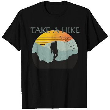 Discover TAKE A HIKE T Shirts