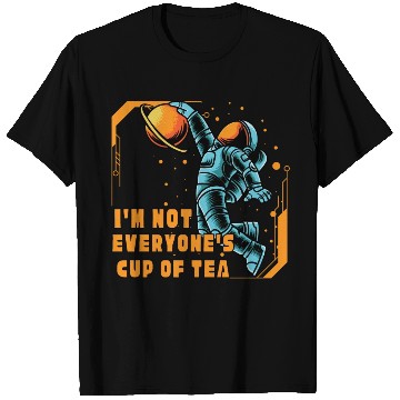 Discover I'm Not Everyone's Cup Of Tea T Shirts