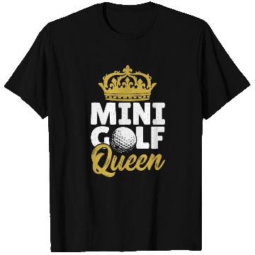 Discover Mini Golf Queen T Shirts