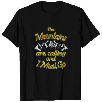 Discover The Mountains are calling and I must go T Shirts