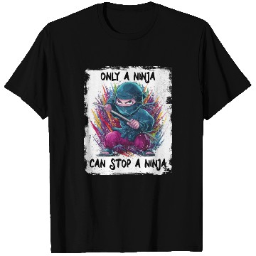 Discover Only a Ninja can stop a Ninja T Shirts