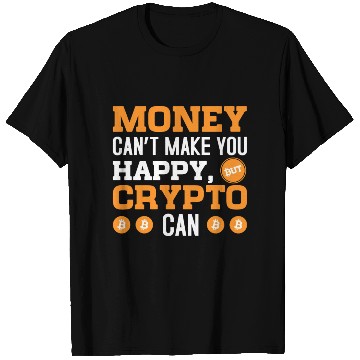 Discover MOney Can t Make You Happy Crypto Can T Shirts