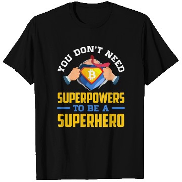 Discover You Don t Need Superpowers to be a Superhero T Shirts