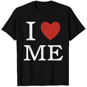 Discover I ❤ ME - I love me T Shirts
