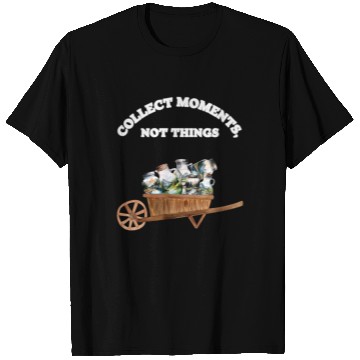 Discover Mountain Serenity: Collect Moments, Not Thinigs T Shirts