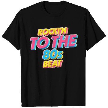 Discover Rockin to the 80s beat T Shirts