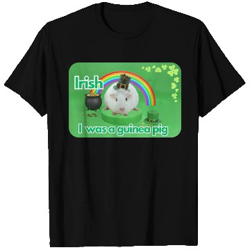 Discover Irish I was a guinea pig T Shirts