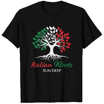 Discover Italian Roots Run Deep T Shirts