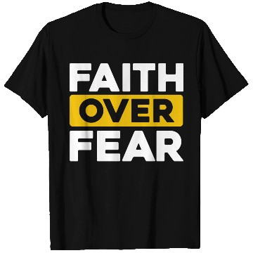 Discover Faith Over Fear: Inspiring Confidence in Every Des T Shirts