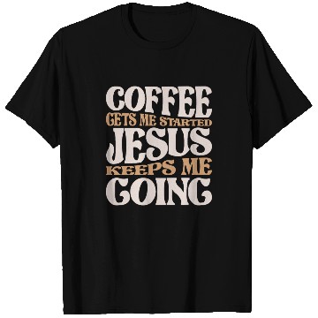 Discover Coffee and Jesus - My Daily Fuel Christian Quote T Shirts