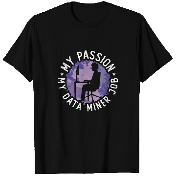 Discover Data Miner My Passion My Data Computer Engineering T Shirts