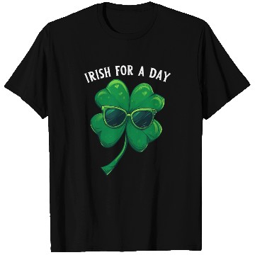 Discover Irish For A Day Clover Saint Patrick Shamrock T Shirts