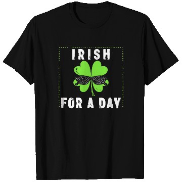 Discover Irish For A Day Saint Patrick Clover Shamrock T Shirts