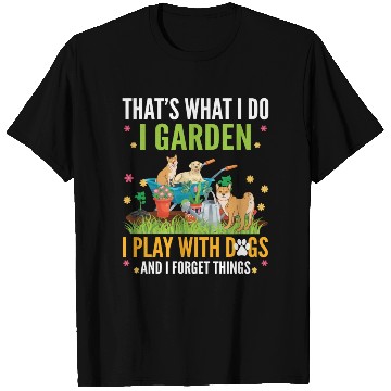 Discover Garden Play With Dogs Gardening T Shirts