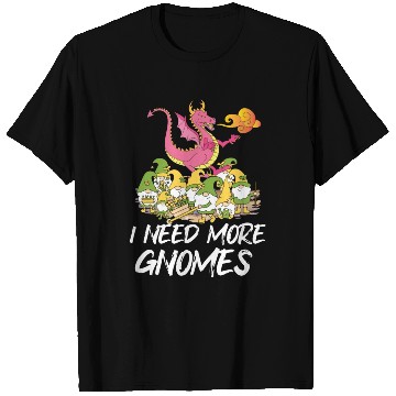 Discover Funny Garden Gnome I Need More Gnomes T Shirts