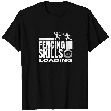 Discover Fencing Skills Loading Funny Fencer T Shirts