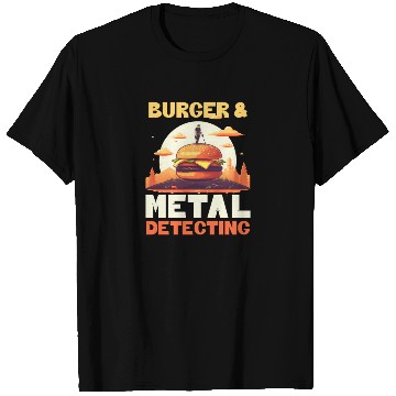 Discover Metal Detecting Burger And Detecting T Shirts