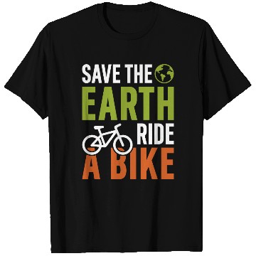 Discover Save The Earth Ride A Bike T Shirts