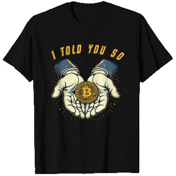 Discover I told You So Bitcoin Crypto Crypto currency Coins T Shirts