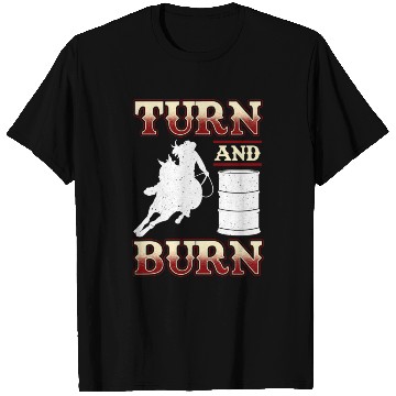 Discover Barrel Racing Turn And Burn T Shirts