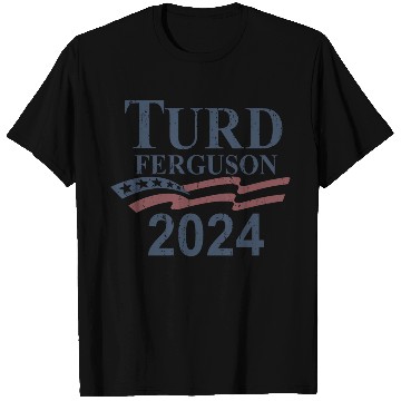 Discover TURD FERGUSON for President 2024 RETRO T Shirts