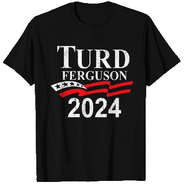 Discover TURD FERGUSON for President 2024 retro T Shirts