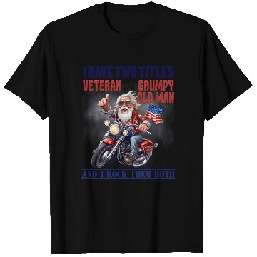 Discover I have two titles veteran grumpy. T Shirts