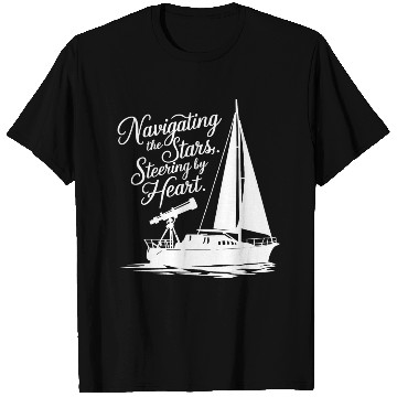 Discover Navigating the Stars, Steering by Heart T Shirts