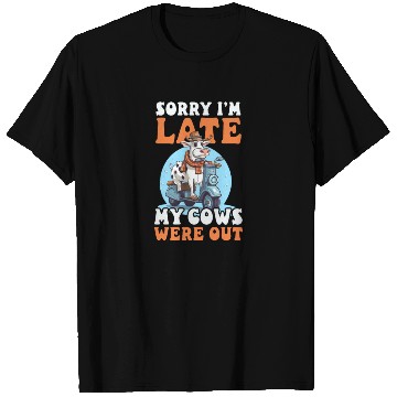 Discover Cow Farmer Sorry I'm Late Cows Out T Shirts