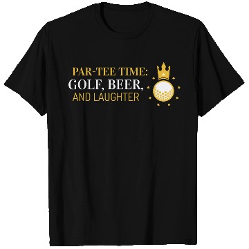 Discover Par-T Shirts Time, Golf, Beer, and Laughter