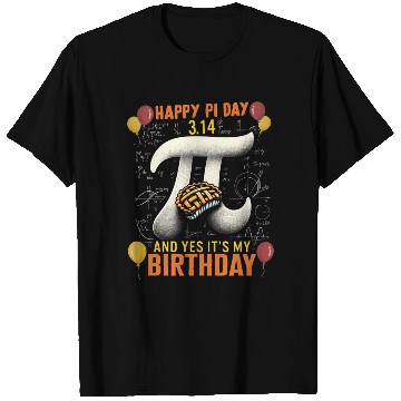 Discover Happy Pi Day T Shirts, 3.14 And Yes Its My Birthday