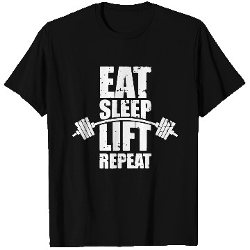 Discover Eat sleep lift repeat T Shirts