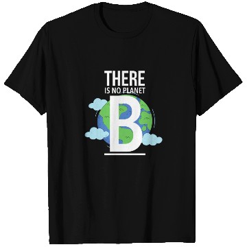 Discover there is no planet b T Shirts