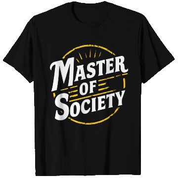 Discover Master of society T Shirts