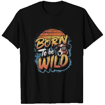 Discover BORN TO BE WILD T Shirts