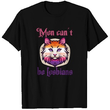 Discover Men can't be lesbians T Shirts