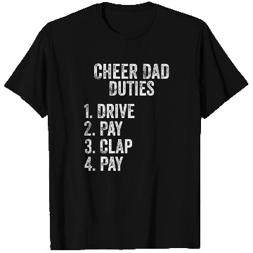 Discover Fathers Day Funny Cheer Dad Duties Drive Pay Clap T Shirts