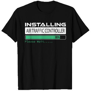Discover Please Wait Installing Air Traffic Controller, T Shirts