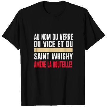 Discover Au Nom Du Verre Du Vice Et Du Saint Whisky Amène T Shirts