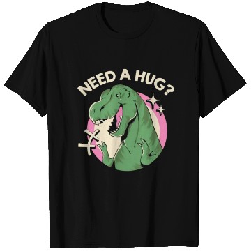 Discover Need a hug, funny hugging dinosaur T Shirts