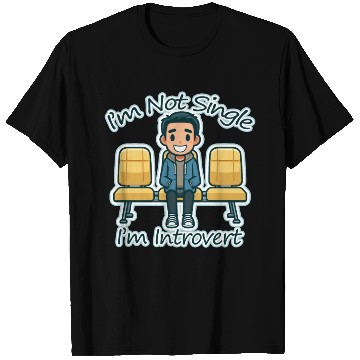 Discover I'm Not Single. I'm Introvert (boy) T Shirts