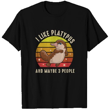 Discover I Like Platypus And Maybe 3 People T Shirts