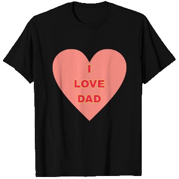 Discover I LOVE DAD FAMILY MEMBERS T Shirts