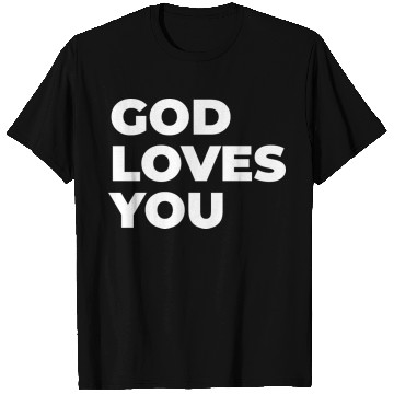 Discover god loves you T Shirts